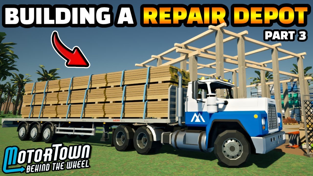 Repair Depot Construction Part 3 : Wood Planks! | Motor Town: Behind the Wheel - EP 26