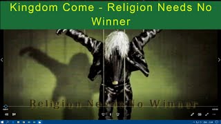 Watch Kingdom Come Religion Needs No Winner video