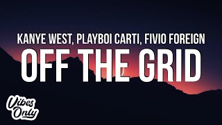 Kanye West - Off The Grid (Lyrics) ft. Playboi Carti &amp; Fivio Foreign