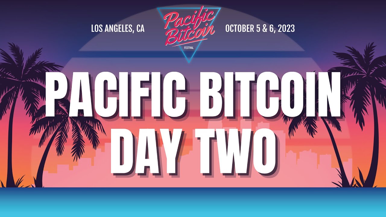 Pacific Bitcoin Festival 2023 – Livestream Day 2