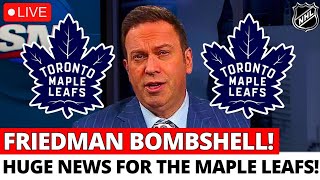 NHL BOMBSHELL! ELLIOTTE FRIEDMAN ANNOUNCES HUGE NEWS FOR THE LEAFS! NO ONE EXPECTED THIS! 