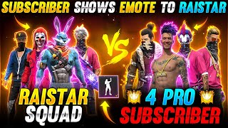 Shows Emote To 😡😡Raistar Squad Vs 4Pro Subscriber