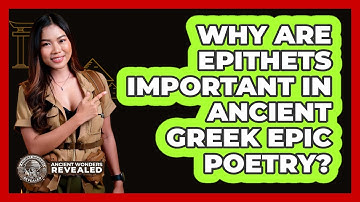 Why Are Epithets Important In Ancient Greek Epic Poetry? - Ancient Wonders Revealed