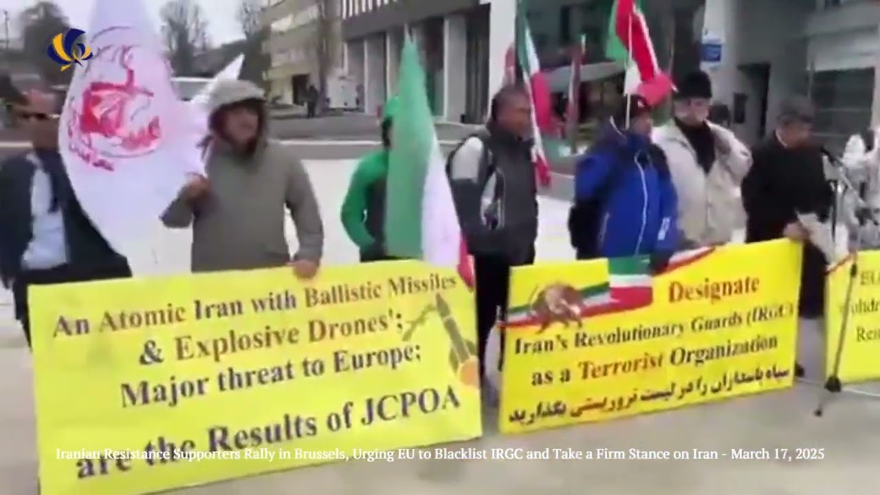 Rally in Brussels, Urging EU to Blacklist IRGC and Take a Firm Stance on Iran - March 17, 2025
