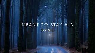 SYML - Meant to Stay Hid (Traducida al Español)