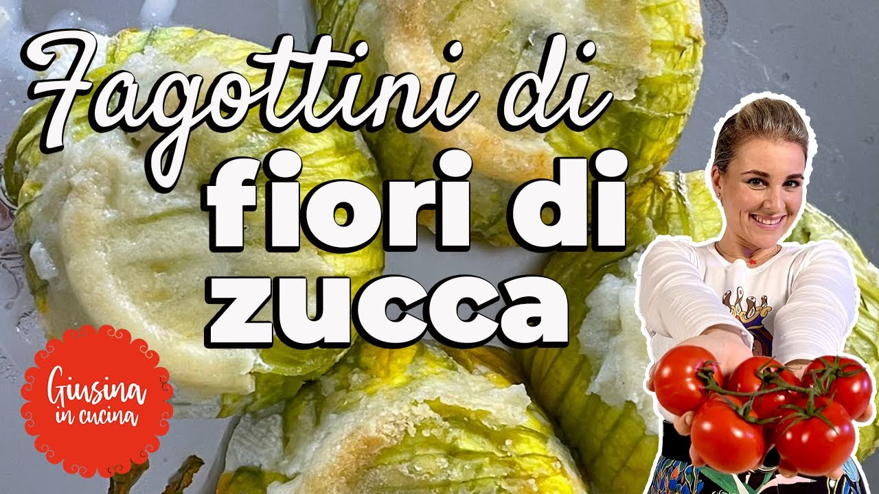 Fagottini di fiori di zucca | Giusina in cucina