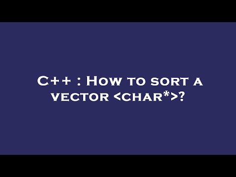 C++ : How to sort a vector  char* ?