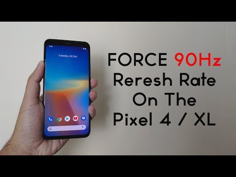 Pixel 4 / XL: FORCE 90Hz Refresh Rate