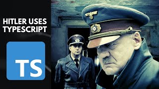 Hitler uses Typescript