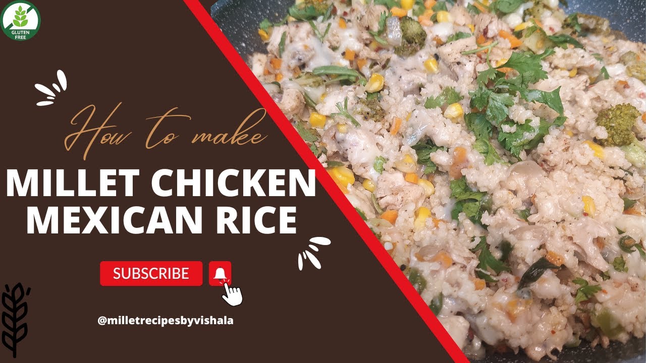 Millet chicken Mexican rice recipe by vishala Millet cooking 