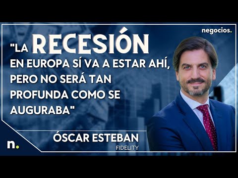 "La recesi&oacute;n en Europa s&iacute; va a estar ah&iacute;, pero no ser&aacute; tan profunda como se auguraba". &Oacute;scar Esteban