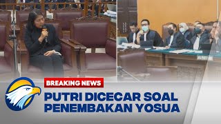 Breaking News - Putri Dicecar Soal Penembakan Yosua (Full)