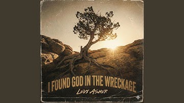 I Found God in the Wreckage