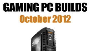 Gaming PC Builds of the Month - October 2012
