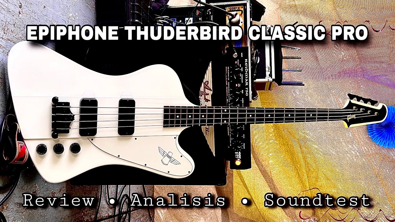 ＥＰＩＰＨＯＮＥ　　ＴＨＵＮＤＥＲＢＩＲＤ　ＣＬＡＳＳＩＣ　ＰＲＯ Epiphone Thunderbird Classic (Pro)| Review en Español - YouTube