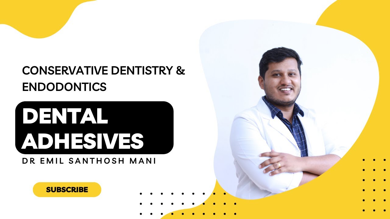 Dental Adhesives|Dr Emil Santhosh Mani|Senior Lecturer|Conservative Dentistry & Endodontics|MESDC