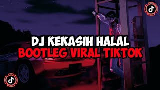 DJ KEKASIH HALAL BOOTLEG KILA FVNKY JEDAG JEDUG MENGKANE VIRAL TIKTOK