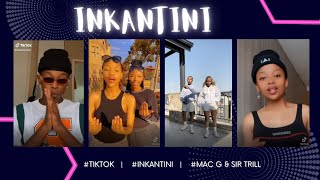 Inkantini BY_ Mac G & Sir Trill  ft Bailey and Em Keyz Amapiano Dance Challenge Compilation!🔥🔥🔥