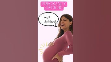 Pregnancy Over 40: Is It Selfish to Want a Baby Now? #pregnancyconfidence #pregnancyover40