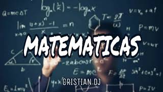 ⚡MATEMATICAS (Remix) DALEX⚡CRISTIAN DJ