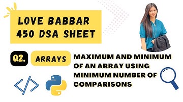 Maximum and Minimum of an Array | Love Babbar 450 DSA Sheet | Question 2 | Python | DSA