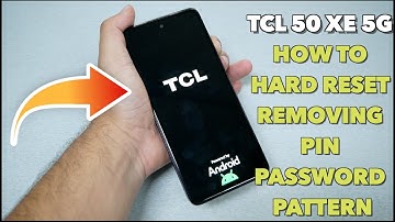 TCL 50 XE 5G How to Hard Reset Removing PIN, Password, pattern for straight talk, total by wireless