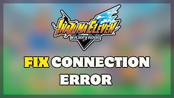 How to Fix Connection / Server Error in Inazuma Eleven Victory Road (100% Working Fix 2025)