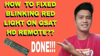 HOW TO REPAIR BLINKING RED LIGHT ON GSAT HD REMOTE CONTROL