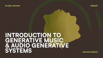 Introduction to Generative Music and Audio Reactive Systems with Cables.gl