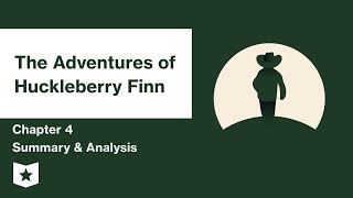 The Adventures of Huckleberry Finn  | Chapter 4 Summary & Analysis | Mark Twain | Mark Twain