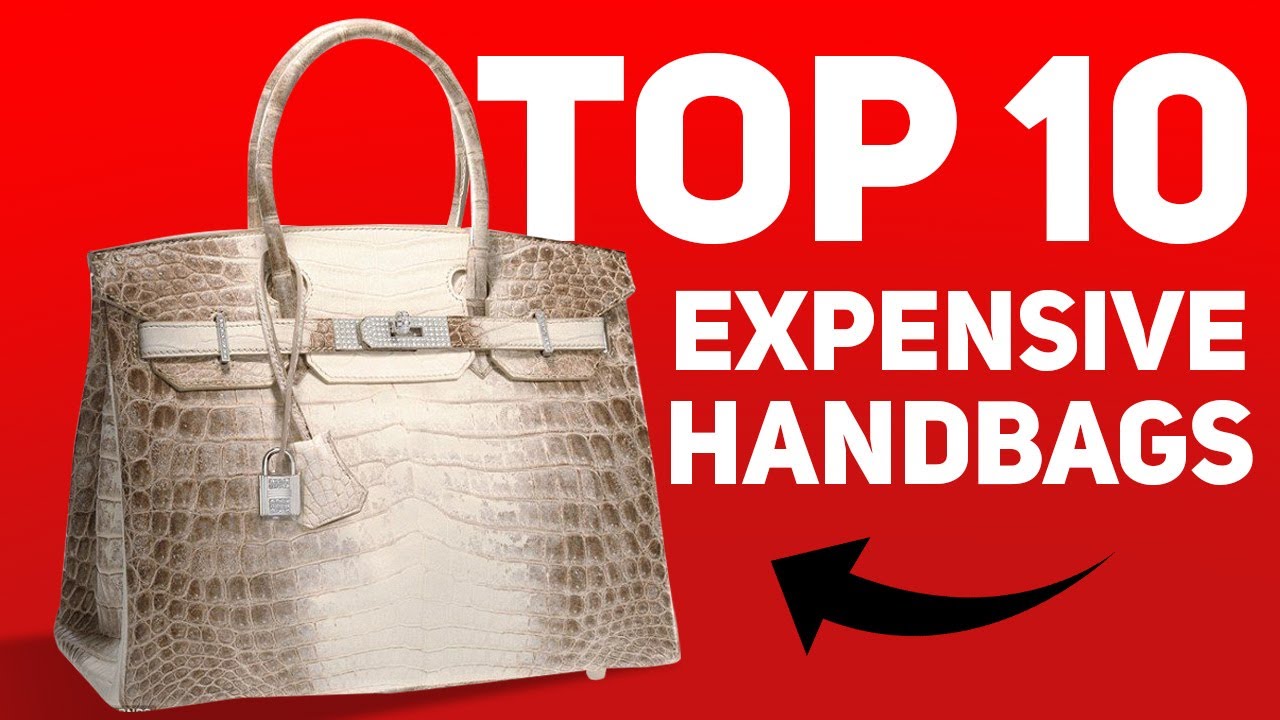 Ten most expensive luxury women's handbags