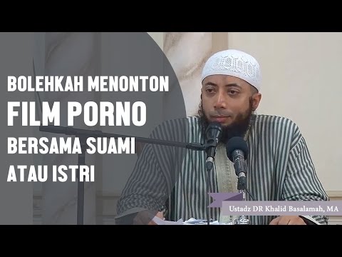 Bolehkah melihat film porno bersama pasangan halal?, Ustadz DR Khalid Basalamah, MA