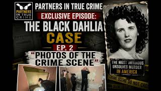 Exclusive: Black Dahlia Case Ep.2 - Photos of the Crime Scene