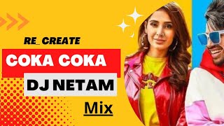 Coka Coka  || Re _ Create || Coka sukhe ||  @DJNETAM || Mix punjabi Song