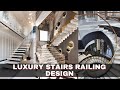Modern Luxury Stairs Railing Design | Latest Stairs Design Ideas | House Stairs Design | Best Stairs