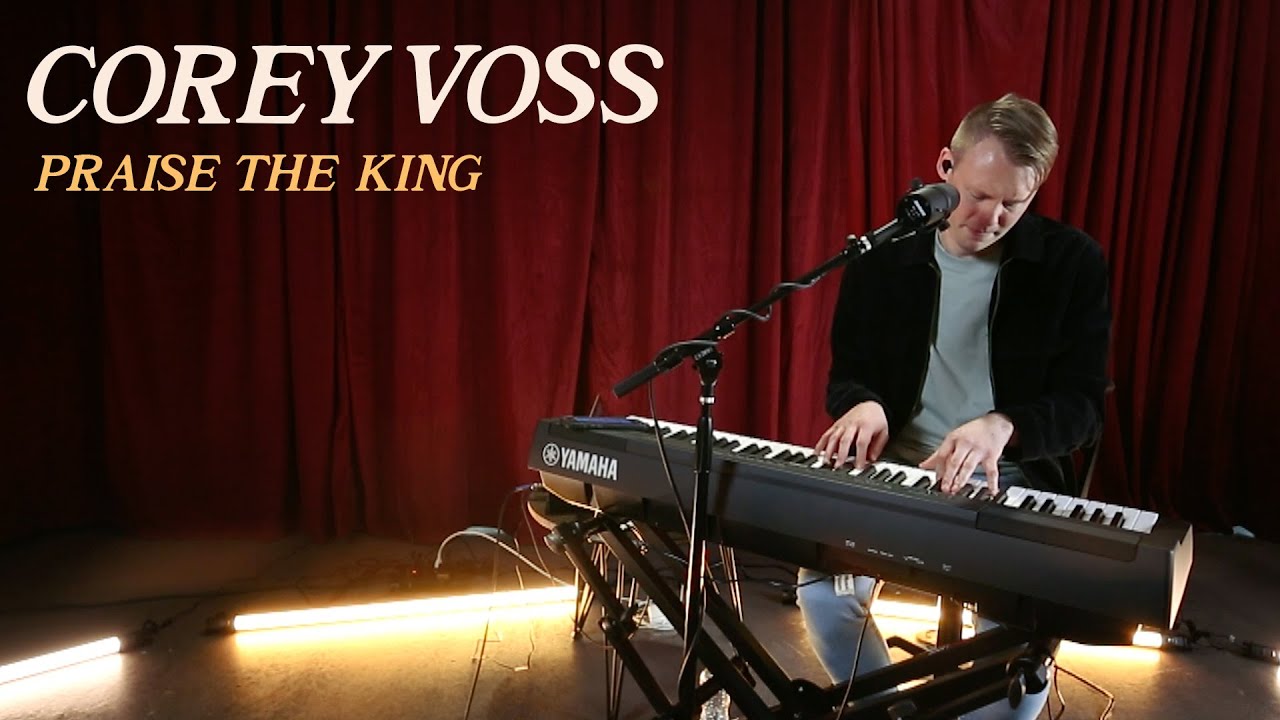 Praise the King – Corey Voss