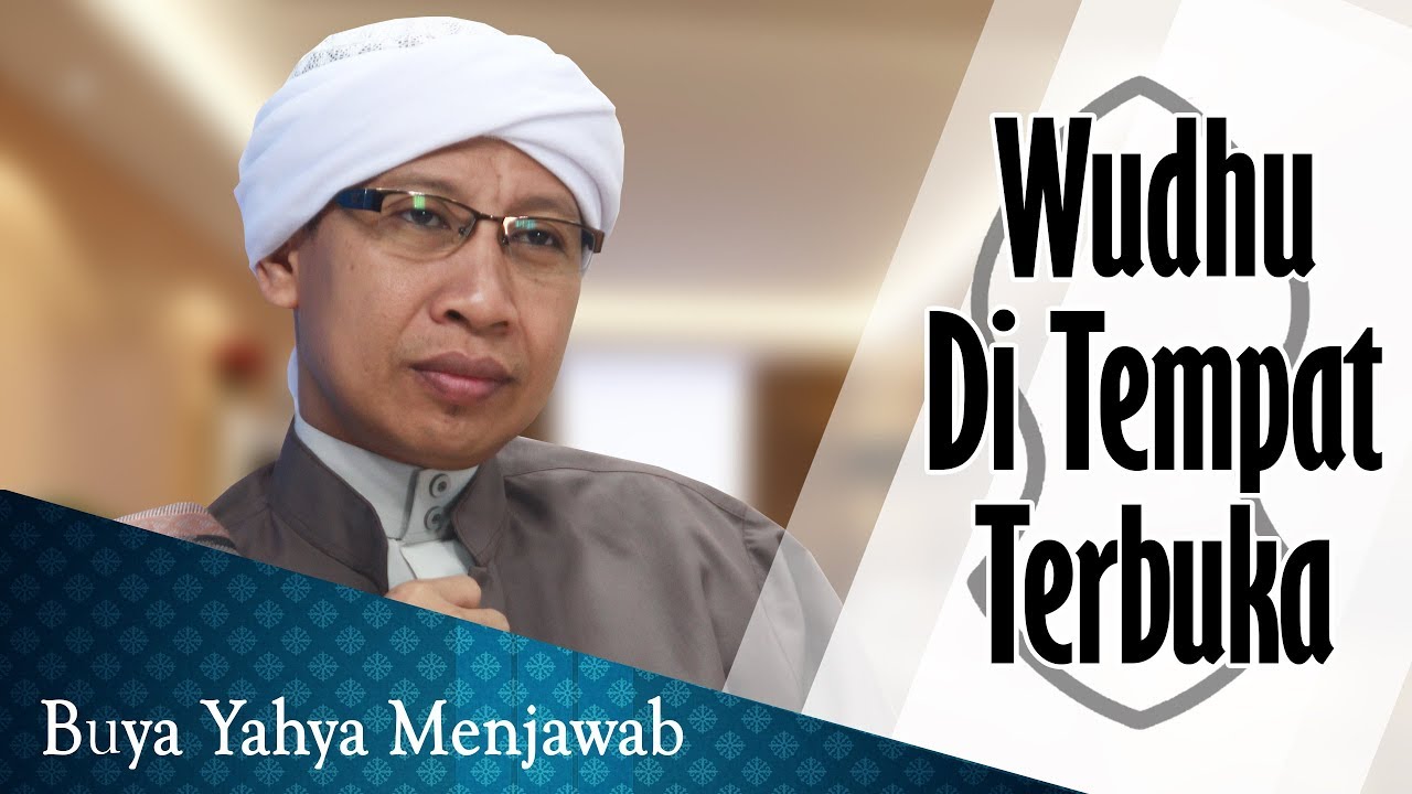Wudhu di Tempat Terbuka - Buya Yahya Menjawab