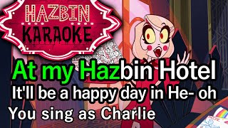 Hell Is Forever (You sing as Charlie) - Hazbin Hotel Karaoke