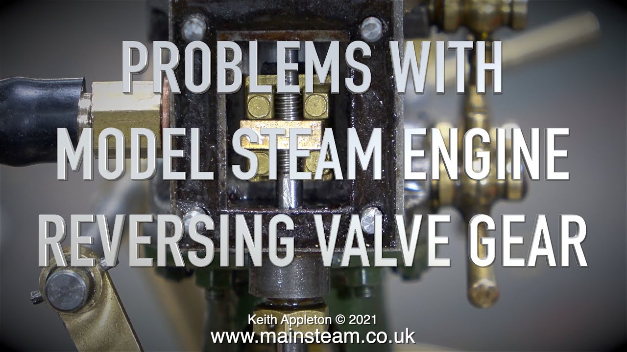 PROBLEMS WITH REVERSING VALVE GEAR - PART #2