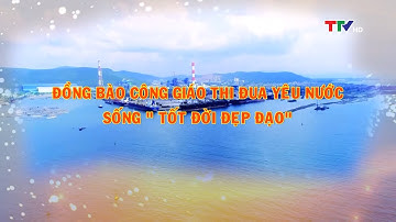 Phóng sự: Đồng bào công giáo thi đua yêu nước, sống " tốt đời, đẹp đạo"