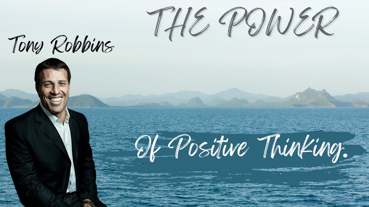 Tony Robbins and The Power of Positive Thinnking. - YouTube