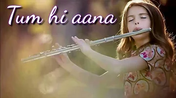 flute background music || tum hi aana || tum hi aana instrumental song