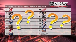 2017 NHL Mock Draft w/ Prospect Scouting Reports (First 15 Picks) | Miroki