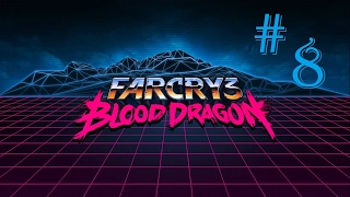 Far Cry 3 Blood Dragon #8 MANDIAMO TUTTI A QUEL PAESE