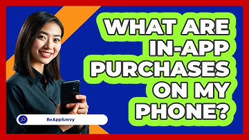 What Are In-App Purchases On My Phone?