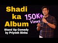 Mere Shadi Ka Video | Stand Up Comedy By Priyesh Sinha | Stand Up Comedy Videos