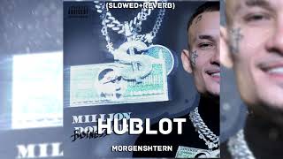 MORGENSHTERN - HUBLOT (Slowed + reverb)