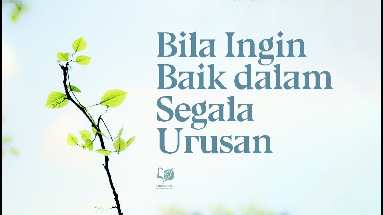 Bila Ingin Baik dalam Segala Urusan