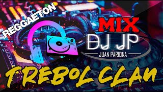 Mix Trebol Clan - Lo Mejor de Trebol Clan - Éxitos (Clásicos del Reggaeton) By Juan Pariona | DJ JP