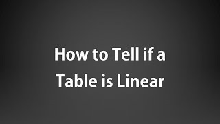 How to Tell if a Table is Linear